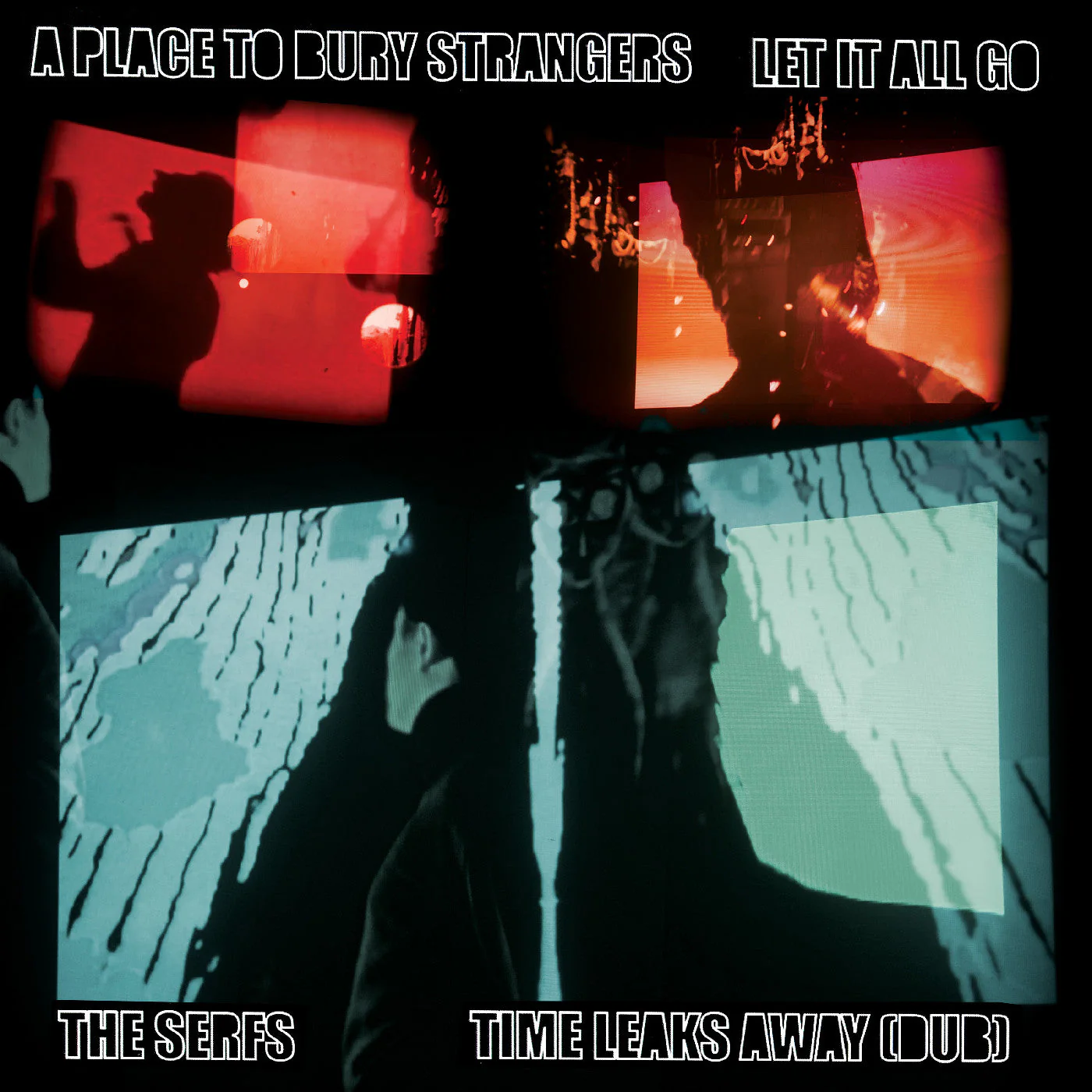A Place To Bury Strangers / The Serfs - Let it All Go / Time Leaks Away
