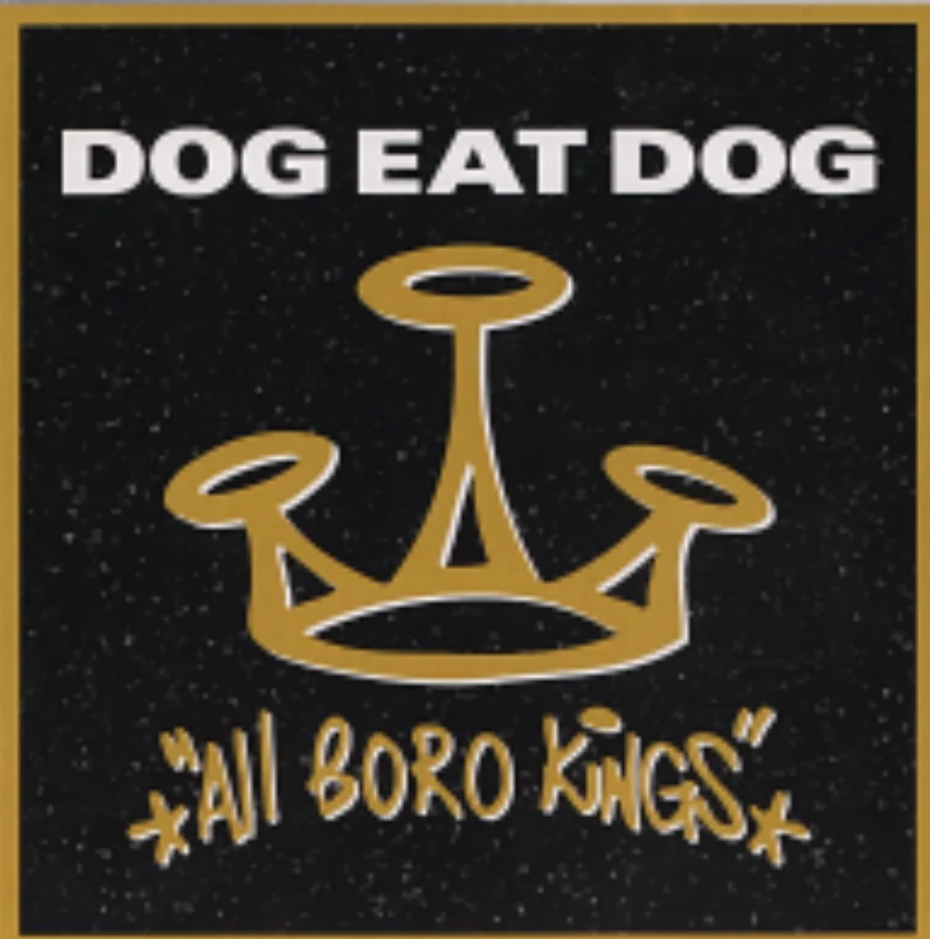 Dog Eat Dog - All Boro Kings