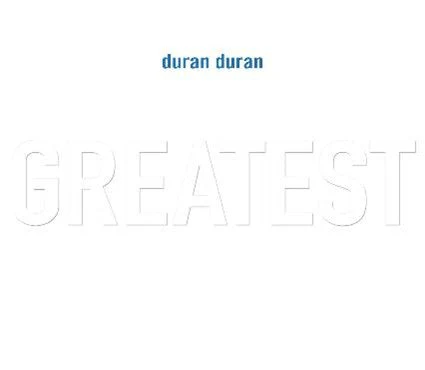 Duran Duran - Greatest