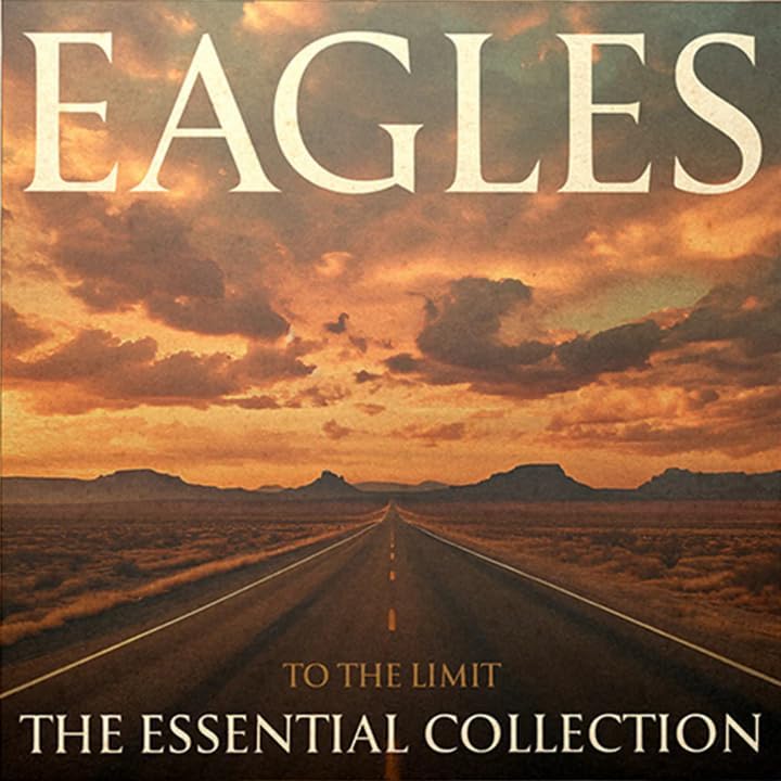 Eagles - To the Limit: The Essential Collection