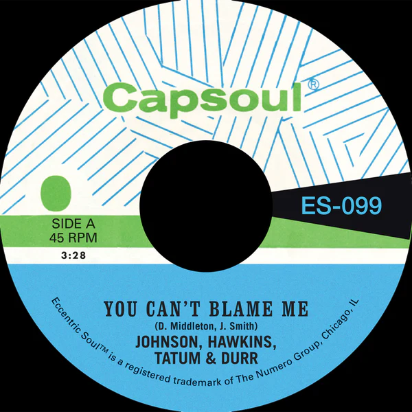Johnson, Hawkins, Tatum & Durr - You Can't Blame Me b/w You're All I Need To Make It