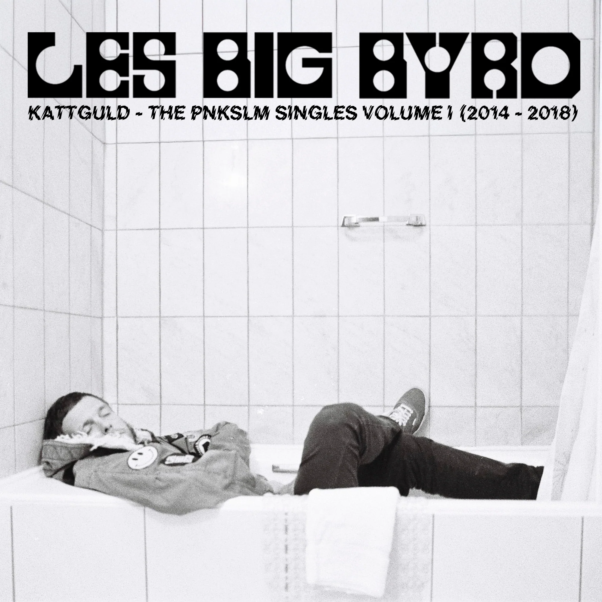 Les Big Byrd - Kattguld - The PNKSLM Singles Volume 1 (2014-2018)