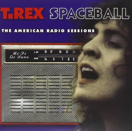 Marc Bolan & T.REX - Spaceball: American Radio Sessions