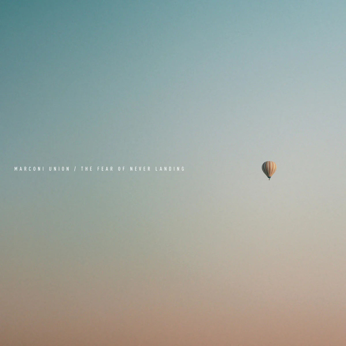 Marconi Union - The Fear of Never Landing