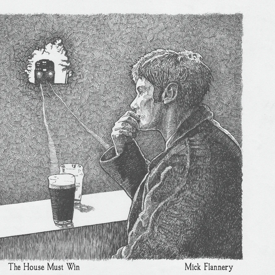 Mick Flannery - The House Must Win
