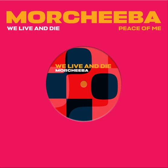 Morcheeba - We Live And Die / Peace Of Me - 7" Transparent Orange  [RSD 2025]