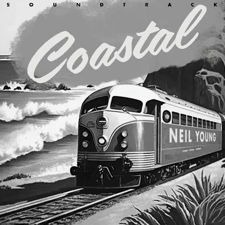 Neil Young - Coastal: The Soundtrack (September 2025 Re-release)