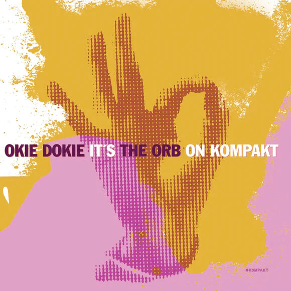 'Okie Dokie It’s The Orb On Kompakt - 20th Anniversary Edition