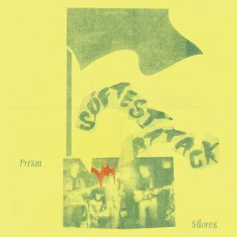 PRISM SHORES - SOFTEST ATTACK