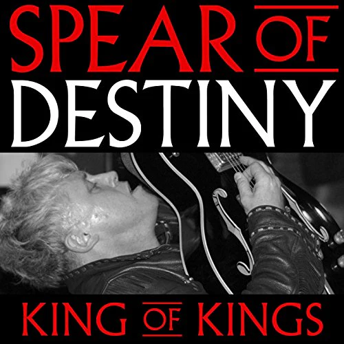 Spear of Destiny - King of Kings