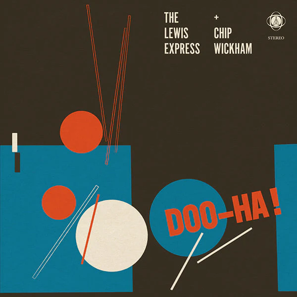 The Lewis Express and Chip Wickham - Doo-Ha!