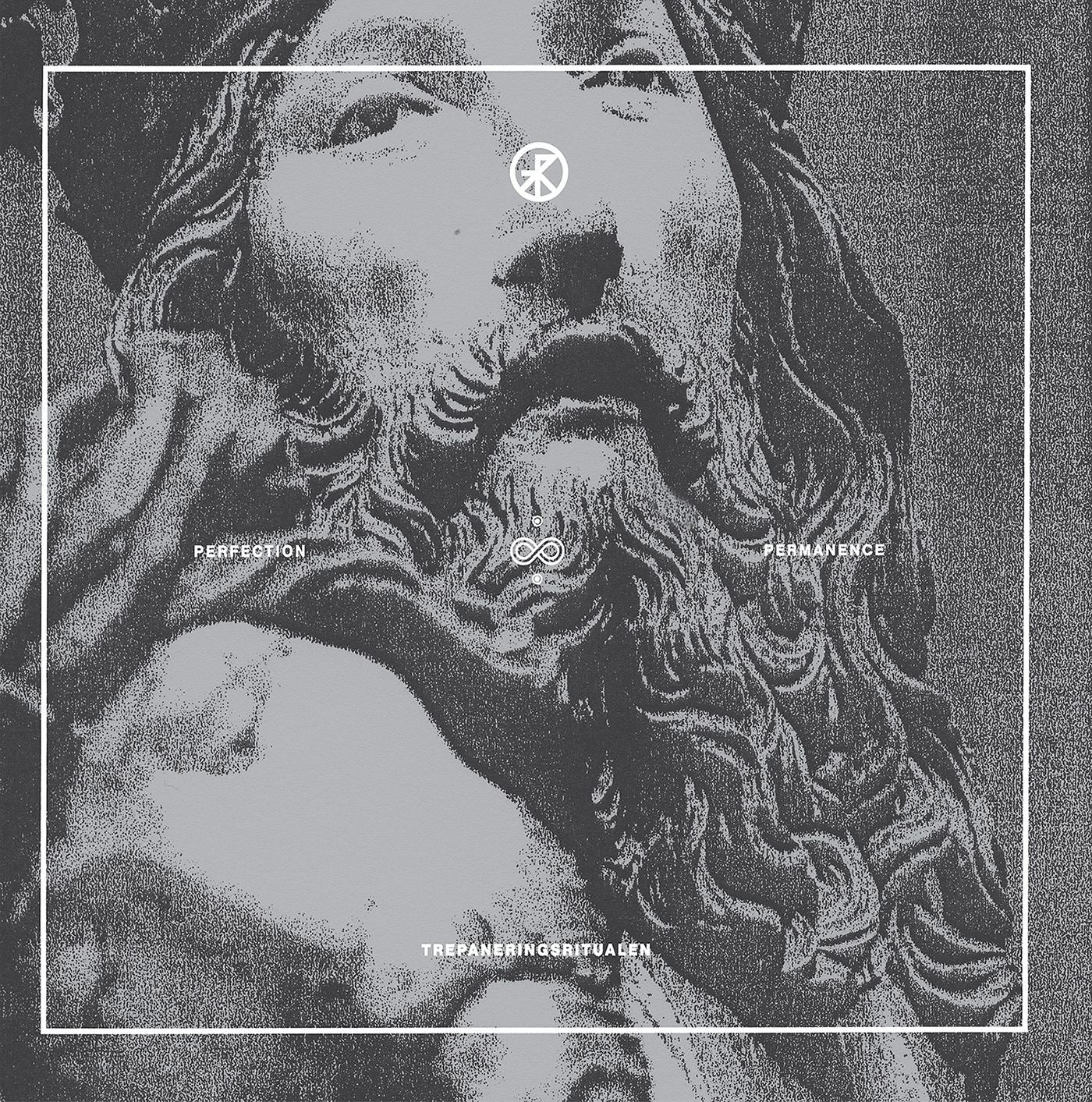 Trepaneringsritualen - Perfection & Permanence