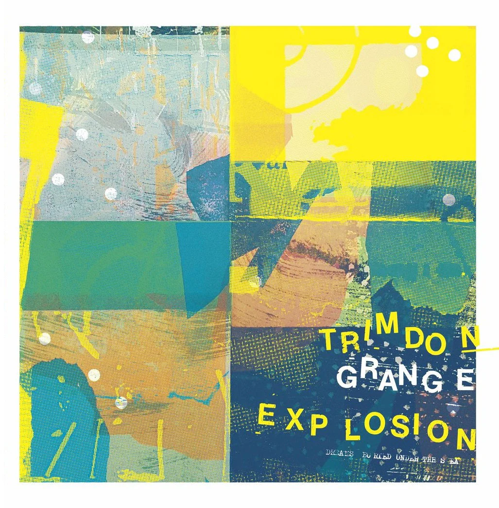 Trimdon Grange Explosion - Dreams Buried Under The Sea