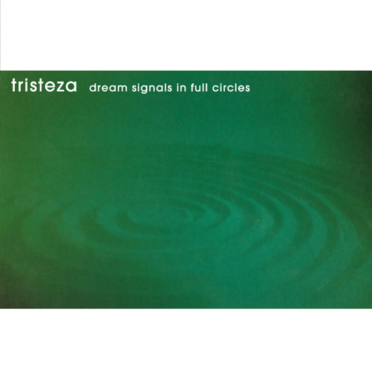 Tristeza - Dream Signals In Full Circles (25th Anniversary Edition)