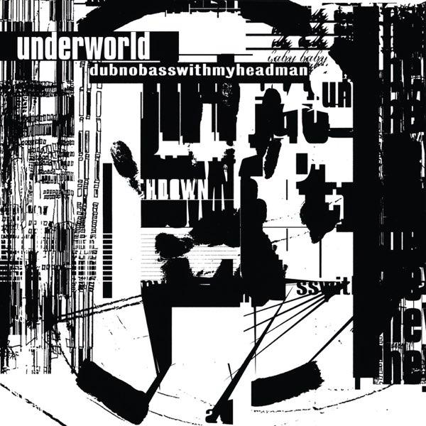Underworld - Dubnobasswithmyheadman (Reissue)