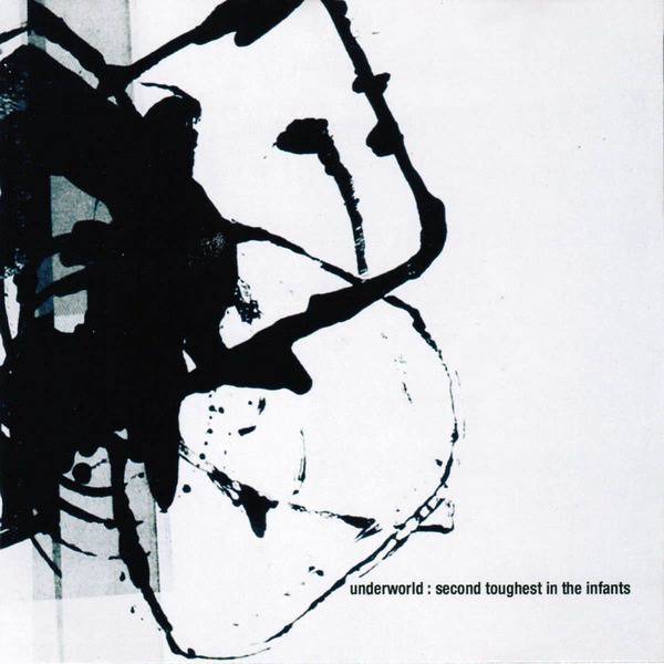 Underworld - Second Toughest in the Infants (Reissue)
