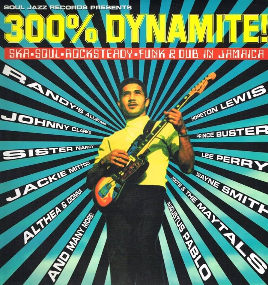 VA / Soul Jazz Records Presents - 300% DYNAMITE! Ska, Soul, Rocksteady, Funk and Dub in Jamaica