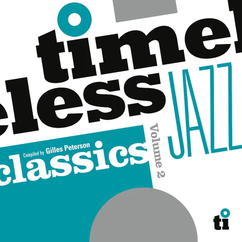 Various Artists - Timeless Jazz Classics Volume 2 (Compiled by Gilles Peterson)